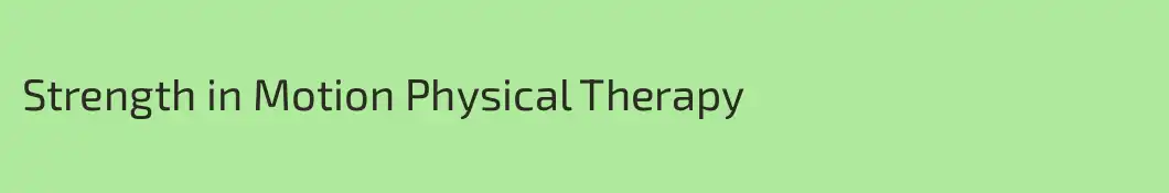 Strength in Motion Physical Therapy